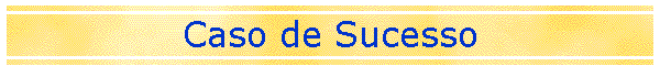 Caso de Sucesso