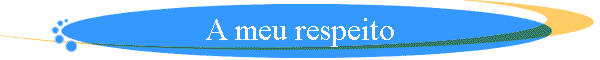 A meu respeito