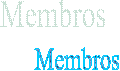 Membros