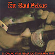 Eu Raul Seixas - Show ao
  Vivo Praia do Gonzaga 1982