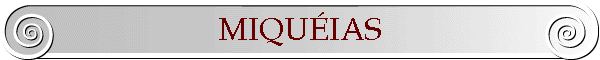 MIQUIAS