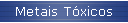 Metais Txicos