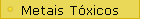 Metais Txicos