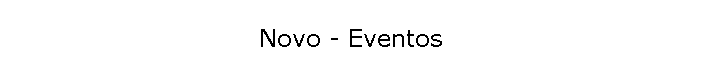 Novo - Eventos