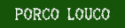 Porco Louco