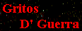 Gritos de Guerra da mais Temida do Brasil...
