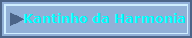 Kantinho da Harmonia
