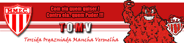 Torcida Organizada Mancha Vermelha (Mogi Mirim) - "Com Ela Quem Quiser! Contra Ela... Quem Puder!"