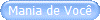 Mania de Voc