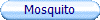 Mosquito