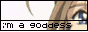 i'm a goddess