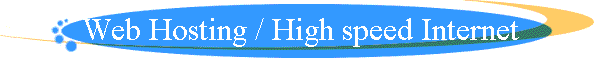 Web Hosting / High speed Internet