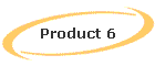 Product 6