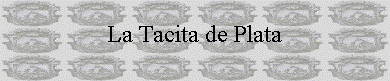Pon este Banner en tu pgina y yo pondre el tuyo en LA TACITA DE PLATA. Mndamelo por E-mail junto con la direccin de tu pgina