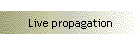 Live propagation
