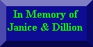 In Memory of Janice & Dillion
