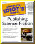 The Complete Idiots Guide to Publishing Science Fiction