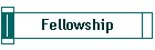 Fellowship