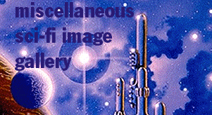 Miscellaneous Sci-Fi Image Gallery