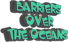 Barriers over the Oceans