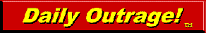 The Daily Outrage