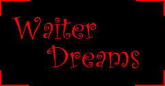 Waiter Dreams