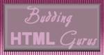 Budding HTML Gurus