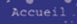 Accueil