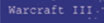 Warcraft III