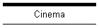 Cinema