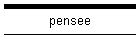 pensee