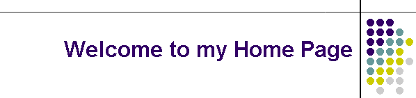 Welcome to my Home Page