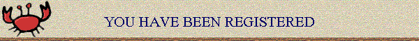 YOU HAVE BEEN REGISTERED