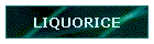 LIQUORICE