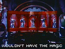 Wouldn't Have the Magic