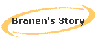 Branen's Story