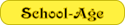 School-Age (6 to 10 years)