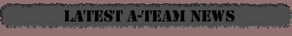 A-Team Site And Show News Updates