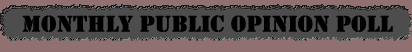 Monthly Public Opinion Poll