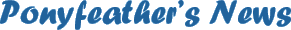 Ponyfeather�s News