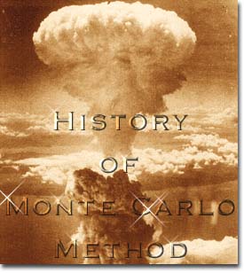 HISTORY OF MONTE CARLO METHOD