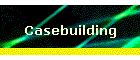 Casebuilding