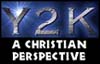 Y2K: A CHRISTIAN PERSPECTIVE