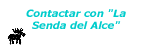 Contactar con "La Senda del Alce"