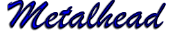 Metalhead