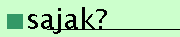 Sajak?