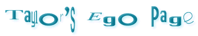 [Taylor's Ego Page]