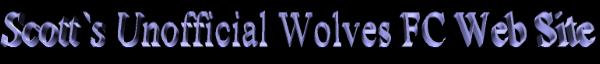 Scott Unofficial Wolves FC Site - Welcome