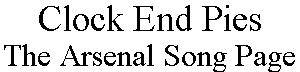 Clock End Pies, The Arsenal Song Page
