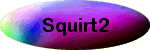 Squirt2